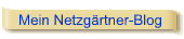 Mein Netzg�rtner-Blog